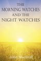 The Morning Watches and the Night Watches, Macduff John