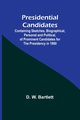 Presidential Candidates, W. Bartlett D.