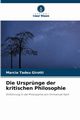 Die Ursprnge der kritischen Philosophie, Girotti Marcio Tadeu