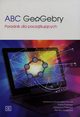 ABC GeoGebry Poradnik dla pocztkujcych, Winkowska-Nowak Katarzyna, Pobiega Edyta, Pobiega Katarzyna