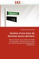 Gestion d''une base de donnes bucco-dentaire, WAKHA-A