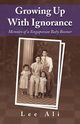 Growing Up with Ignorance, Lee Ali