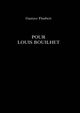 Pour Louis Bouilhet, Flaubert Gustave