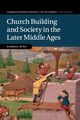Church Building and Society in the Later Middle Ages, Byng Gabriel