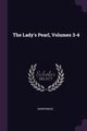 The Lady's Pearl, Volumes 3-4, Anonymous
