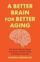 A Better Brain for Better Aging, Kornblatt Sondra