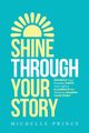 SHINE THROUGH YOUR STORY, Prince Michelle