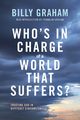 Who's In Charge of a World That Suffers? | Softcover, Graham Billy