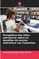 Perspetiva das infra-estruturas sobre os desafios do ensino eletrnico nos Camar?es, Poungue Yelou Mounif Suzanne