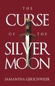 The Curse of the Silver Moon, Gerschwiler Samantha