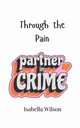 Through the Pain, Wilson Isabella