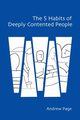 The 5 Habits of Deeply Contented People, Page Andrew