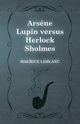 Ars?ne Lupin versus Herlock Sholmes, Leblanc Maurice