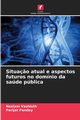 Situa?o atual e aspectos futuros no domnio da sade pblica, Vashisth Neelam