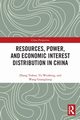 Resources, Power, and Economic Interest Distribution in China, Yishan Zhang