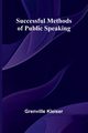 Successful Methods of Public Speaking, Kleiser Grenville