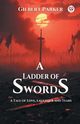 A Ladder of Swords A Tale of Love, Laughter and Tears, Parker Gilbert