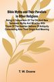 Bible Myths and their Parallels in other Religions; Being a Comparison of the Old and New Testament Myths and Miracles with those of the Heathen Nations of Antiquity Considering also their Origin and Meaning, W. Doane T.