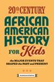 20th Century African American History for Kids, Weston Margeaux