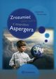 Zrozumie wiat ucznia z zespoem Aspergera, Borkowska Agnieszka