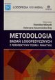 Metodologia bada logopedycznych z perspektywy teorii i praktyki, 