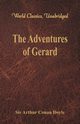 The Adventures of Gerard (World Classics, Unabridged), Doyle Sir Arthur Conan