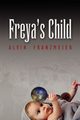 Freya's Child, Franzmeier Alvin