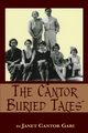 The Cantor Buried Tales, Gari Janet Cantor