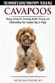 Cavapoos - The Owner's Guide From Puppy To Old Age - Buying, Caring for, Grooming, Health, Training and Understanding Your Cavapoo Dog or Puppy, Andrews Morgan