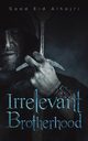 Irrelevant Brotherhood, Alhajri Saad Eid