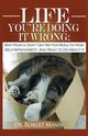 Life - You're Doing It Wrong, Manis Robert E.