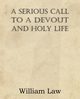 A Serious Call to a Devout and Holy Life, Law William