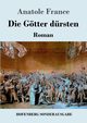 Die Gtter drsten, France Anatole