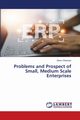 Problems and Prospect of Small, Medium Scale Enterprises, Olawoyin Idowu