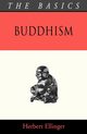 Buddhism - The Basics, Ellinger Herbert