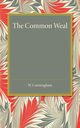 The Common Weal, Cunningham W.