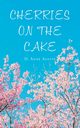 Cherries on the Cake, Austin D. Anne
