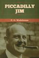 Piccadilly Jim, Wodehouse P.  G.