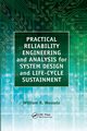 Practical Reliability Engineering and Analysis for System Design and Life-Cycle Sustainment, Wessels William