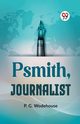 Psmith, Journalist, Wodehouse P.G.