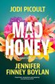 Mad Honey, Picoult Jodi, Boylan	 Jennifer Finney