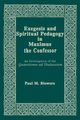 Exegesis and Spiritual Pedagogy in Maximus the Confessor, Blowers Paul M.