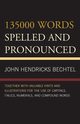 135000 Words Spelled and Pronounced, Bechtel John Hendricks