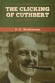 The Clicking of Cuthbert, Wodehouse P.  G.
