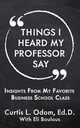 Things I Heard My Professor Say, Odom Curtis L.
