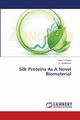 Silk Proteins As A Novel Biomaterial, R. Padol Amol