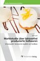 Marktstudie ber laktosefrei produzierte Swaren, Erb Sabrina