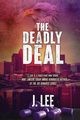 The Deadly Deal, Lee J.