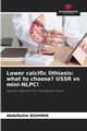 Lower calcific lithiasis, BOUHNIK Abdelhalim