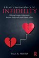 A Family Systems Guide to Infidelity, Peluso Paul R.
